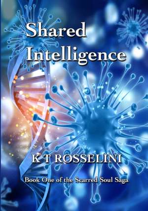 "Shared Intelligence" de K T Rosselini