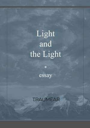 Light and the Light de Traumear