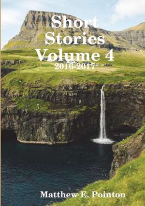 Short Stories Volume 4 de Matthew Pointon