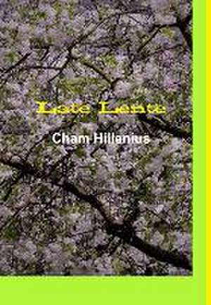 Late Lente de Cham Hillenius