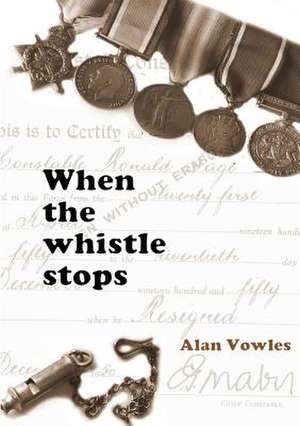 When the Whistle Stops de Alan Vowles