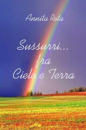 Sussurri fra Cielo e Terra de Annita Rota