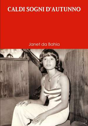 CALDI SOGNI D'AUTUNNO de Janet Da Bahia