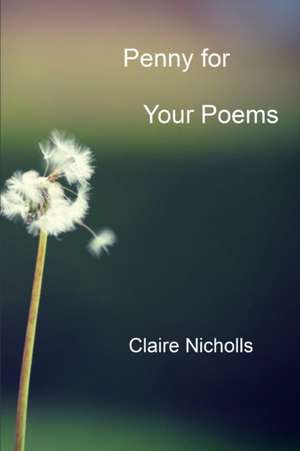 Penny for Your Poems de Claire Nicholls