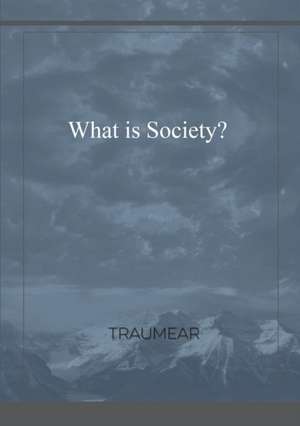 What is Society? de Traumear