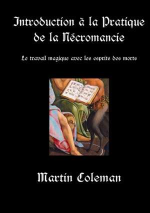 Introduction À La Pratique de la Nécromancie de Martin Coleman