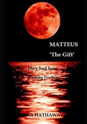 MATTEUS 'The Gift' de Sa Hathaway