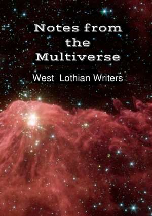 Notes from the Multiverse de West Lothian Writers