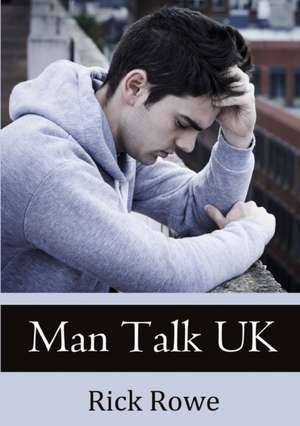 Man Talk UK de Rick Rowe