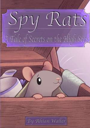 Spy Rats de Rhian Waller