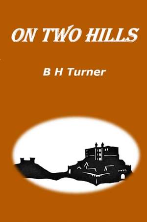 On Two Hills de B H Turner