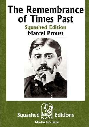 The Remembrance of Times Past (Squashed Edition) de Marcel Proust