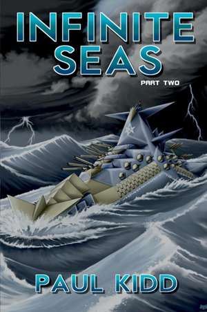 Infinite Seas - Part Two de Paul Kidd