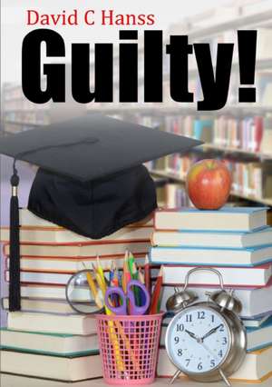 Guilty! de David C Hanss