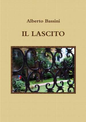 IL LASCITO de Alberto Bassini