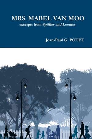 MRS. MABEL VAN MOO excerpts from Spiffies and Loonies de Jean-Paul G. Potet