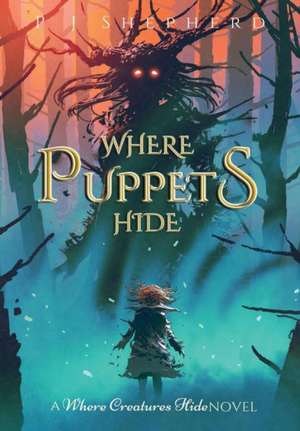 Where Puppets Hide de P J Shepherd