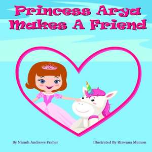 Princess Arya Makes a Friend de Niamh Andrews Fraher