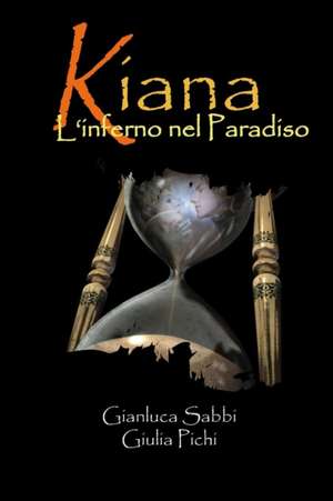 Kiana-L'inferno nel Paradiso de Gianluca Sabbi