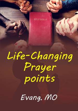 Life-Changing Prayer points de Evang. Mo