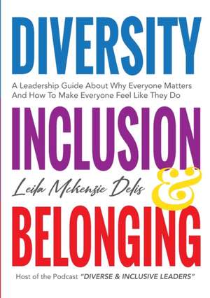 Diversity, Inclusion & Belonging de Leila McKenzie Delis