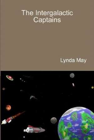 The Intergalactic Captains de Lynda May