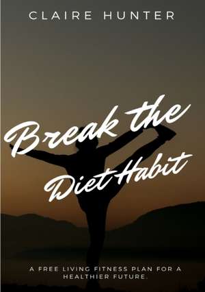 Break the Diet Habit de Claire Salem