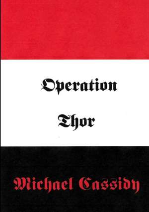 Operation Thor de Michael Cassidy