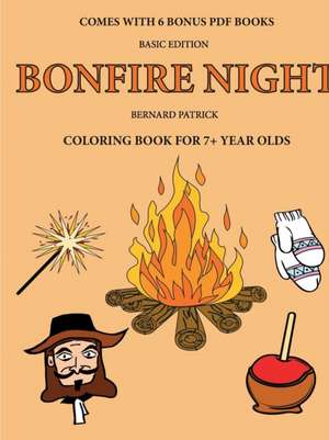 Coloring Book for 7+ Year Olds (Bonfire Night) de Bernard Patrick