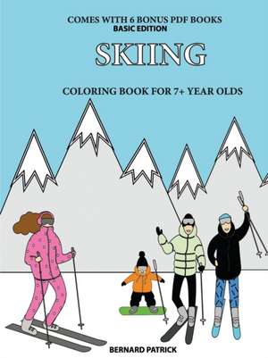 Coloring Book for 7+ Year Olds (Skiing) de Bernard Patrick