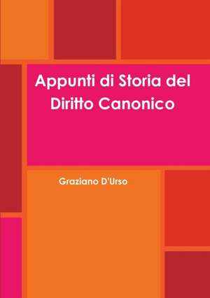 Appunti di Storia del Diritto Canonico de Graziano D'Urso