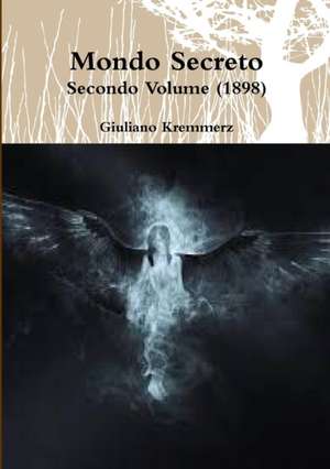 Mondo Secreto - Secondo Volume (1898) de Giuliano Kremmerz