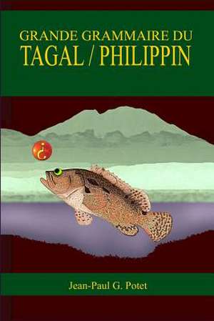 Grande Grammaire Du Tagal / Philippin de Jean-Paul G. Potet