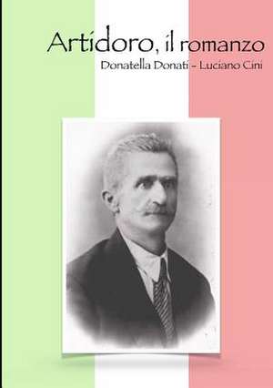 Artidoro, il romanzo de Donatella Donati - Luciano Cini