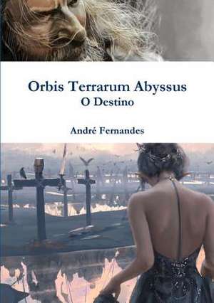 Orbis Terrarum Abyssus - O Destino de Andre Fernandes