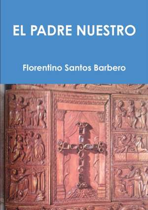 EL PADRE NUESTRO de Florentino Santos Barbero