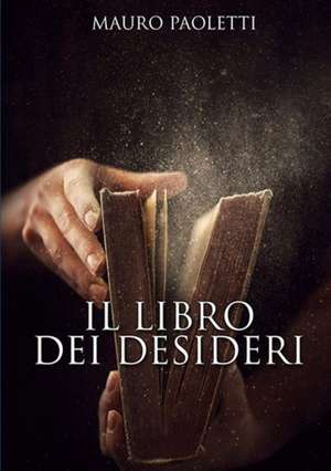 IL LIBRO DEI DESIDERI de Mauro Paoletti