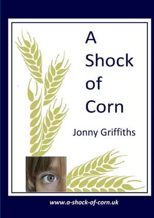 A Shock of Corn de Jonny Griffiths