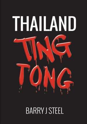 Thailand Ting Tong de Barry J Steel