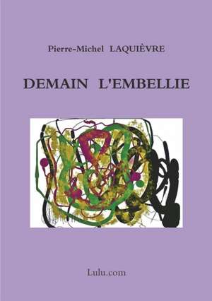 DEMAIN L'EMBELLIE de Pierre-Michel Laquievre