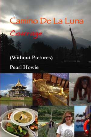 Camino De La Luna - Courage (Without Pictures) de Pearl Howie