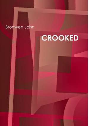 Crooked de Bronwen John