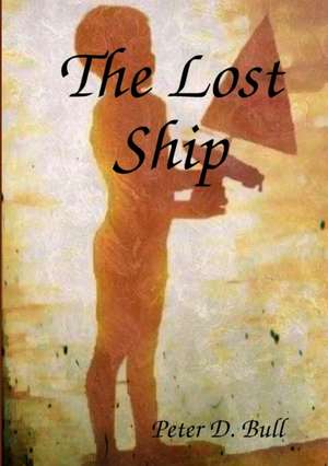 The Lost Ship de Peter D. Bull