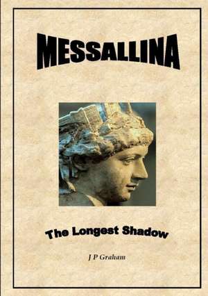 Messallina - The Longest Shadow de J P Graham