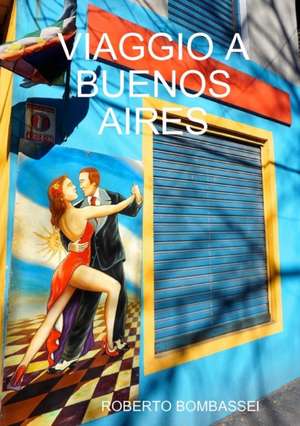 VIAGGIO A BUENOS AIRES de Roberto Bombassei