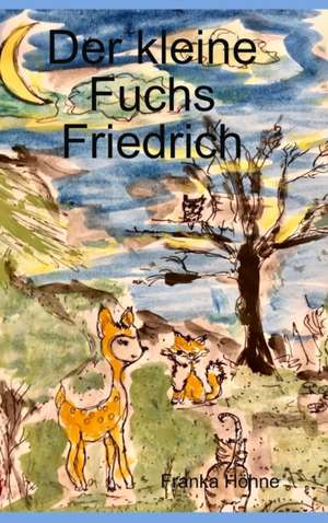 Höhne, F: Der kleine Fuchs Friedrich