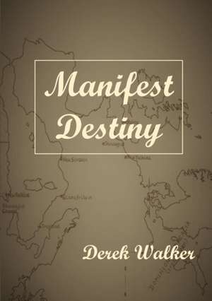 Manifest Destiny de Derek Walker