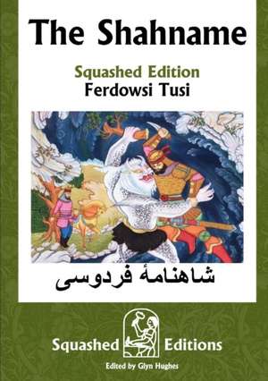 The Shahname (Squashed Edition) de Ferdowsi Tusi