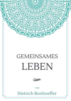 Gemeinsames Leben de Dietrich Bonhoeffer