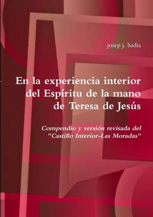 En la experiencia interior del Espíritu de la mano de Teresa de Jesús de Josep J. Badia